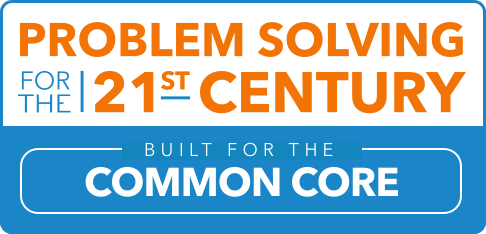 Problem-solving for the 21st Century: Built for the Common Core