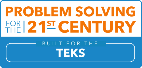 Problem-solving for the 21st Century: Built for the TEKS